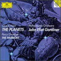 Holst: The Planets; Grainger: The Warriors - Monteverdi Choir (choir, chorus); Philharmonia Orchestra; John Eliot Gardiner (conductor)