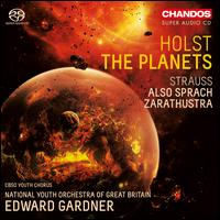 Holst: The Planets; Strauss: Also sprach Zarathustra - Dominic Martens (cello); City of Birmingham Symphony Youth Chorus (choir, chorus); Great Britain National Youth Orchestra;...