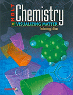 Holt Chemistry, Technology Edition: Visualizing Matter