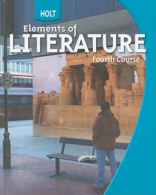 Holt Elements of Literature: Student Edition Grade 10 Fourth Course 2009 - Holt Rinehart and Winston (Prepared for publication by)