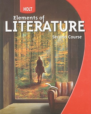 Holt Elements of Literature: Student Edition Grade 8 Second Course 2009 - Holt Rinehart and Winston (Prepared for publication by)