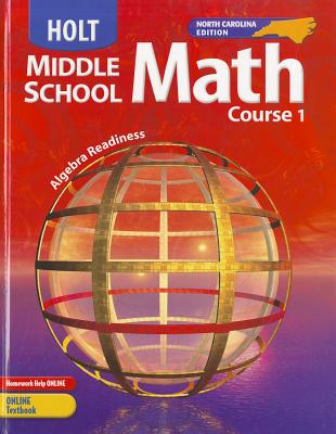 Holt, Middle School Math, North Carolina: Algebra Readiness - Bennett, and Holt Rinehart and Winston (Prepared for publication by)