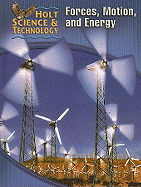 Holt Science & Technology: Student Edition (M) Forces, Motion, and Energy 2005