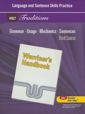 Holt Traditions Warriner's Handbook: Language and Sentence Skills Practice Third Course Grade 9 - Holt Rinehart and Winston (Prepared for publication by)