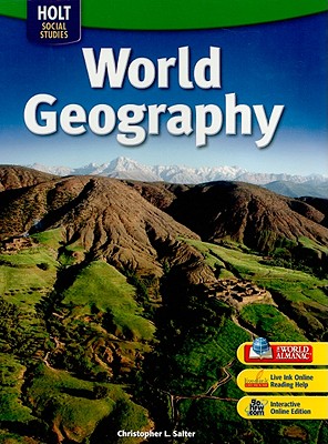 Holt World Geography: Student Edition Grades 6-8 2007 - Holt Rinehart and Winston (Prepared for publication by)