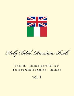 Holy Bible. Riveduta Bible: English - Italian Parallel Text. Testi Paralleli Inglese - Italiano - Kushnir, Ivan