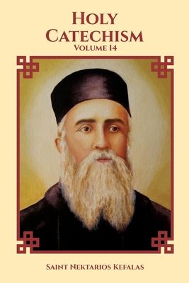 Holy Catechism - Christina, Nun, and Skoubourdis, Anna, and Kefalas, Saint Nektarios