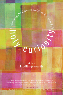Holy Curiosity - Hollingsworth, Amy
