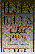 Holy Days: The World of a Hasidic Family - Harris, Lis