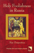 Holy Foolishness in Russia: New Perspectives