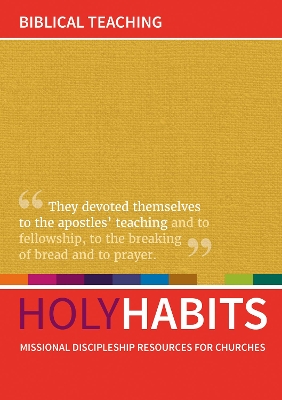 Holy Habits: Biblical Teaching: Missional discipleship resources for churches - Roberts, Andrew (Editor), and Johnson, Neil (Editor), and Milton, Tom (Editor)