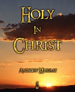 Holy in Christ - Andrew Murray