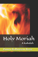 Holy Moriah: A Kabalah