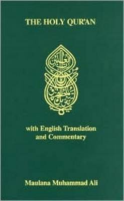 Holy Quran: With English Translantion and Commentary - Ali, Maulana Muhammad