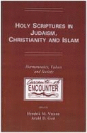 Holy Scriptures in Judaism, Christianity and Islam: Hermeneutics, Values and Society