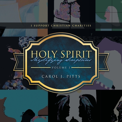 Holy Spirit Mystifying Scriptures - Pitts, Carol J