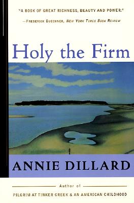 Holy the Firm - Dillard, Annie