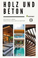 Holz und Beton: Ein Buch ?ber nachhaltige Architektur