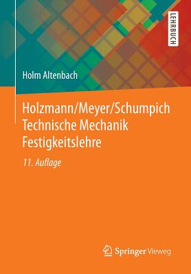 Holzmann/Meyer/Schumpich Technische Mechanik Festigkeitslehre - Altenbach, Holm, and Dreyer, Hans-Joachim (Contributions by)
