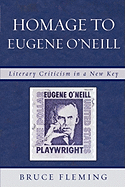 Homage to Eugene O'Neill: Literary Criticism in a New Key