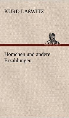 Homchen Und Andere Erzahlungen - La Witz, Kurd, and Lasswitz, Kurd