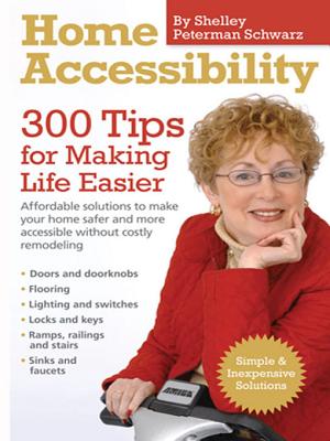 Home Accessibility: 300 Tips For Making Life Easier - Peterman Schwarz, Shelley