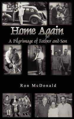 Home Again: A Pilgrimage of Father and Son - McDonald, Ron