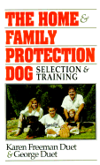 Home and Family Protection Dog: Selection and Training