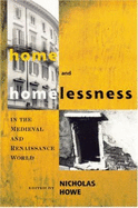 Home and Homelessness in the Medieval - Howe, Nicholas