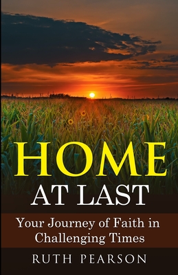 Home at Last: Your Journey of Faith in Challenging Times - Makota, Austin Vj (Foreword by), and Pearson, Ruth