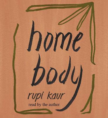 Home Body - Kaur, Rupi (Read by)
