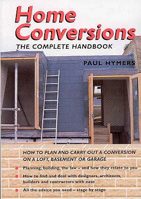 Home Conversions: The Complete Handbook - Hymers, Paul