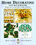 Home Decorating Sourcebook: Designs Based on the Silver Studio Collection - Turner, Mark, and Rh Value Publishing, and Hoskins, Lesley