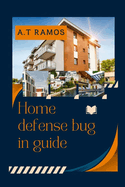 Home defense bug in guide: Tactics for Protecting Your Home and Staying Safe during a Crisis