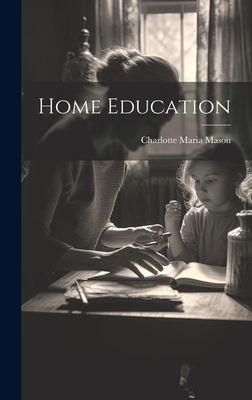 Home Education - Mason, Charlotte Maria