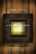 Home Elsewhere: Reading African American Classics in the Age of Obama
