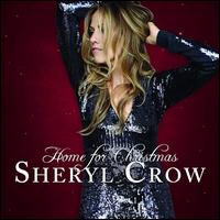 Home for Christmas - Sheryl Crow