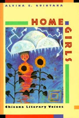 Home Girls: Chicana Literary Voices - Quintana, Alvina