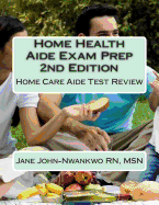 Home Health Aide Exam Prep: Home Care Aide Test Review