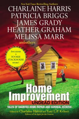 Home Improvement: Undead Edition - Harris, Charlaine (Editor), and Kelner, Toni L P (Editor)