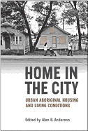 Home in the City: Urban Aboriginal Housing and Living Conditions