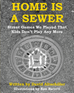 Home Is a Sewer: Street Games We Played That Kids Don't Play Any More