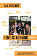 Home Is Burning: A Memoir