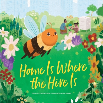 Home Is Where the Hive Is - Winslow, Claire