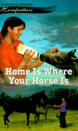 Home is Where Your Horse is