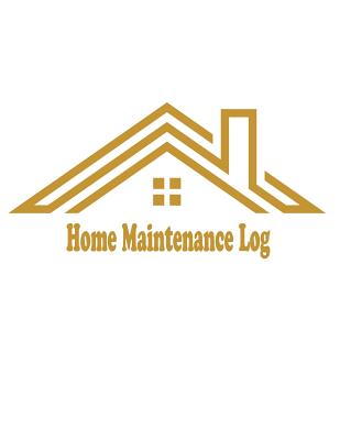 Home Maintenance Log: Repairs And Maintenance Record log Book sheet for Home, Office, building cover 4 - Bunch, David