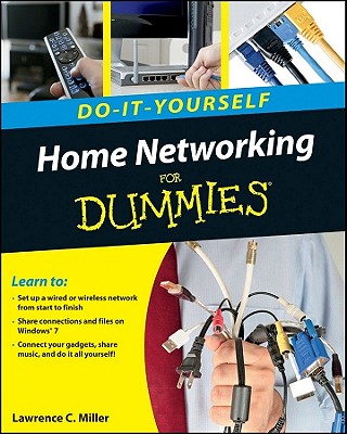 Home Networking Do-It-Yourself for Dummies - Miller, Lawrence C