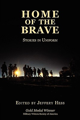 Home of the Brave: Stories in Uniform - Hess, Jeffery (Editor)