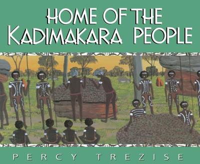 Home of the Kadimakara People - Trezise, Percy