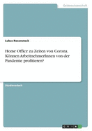 Home Office zu Zeiten von Corona. Knnen ArbeitnehmerInnen von der Pandemie profitieren?